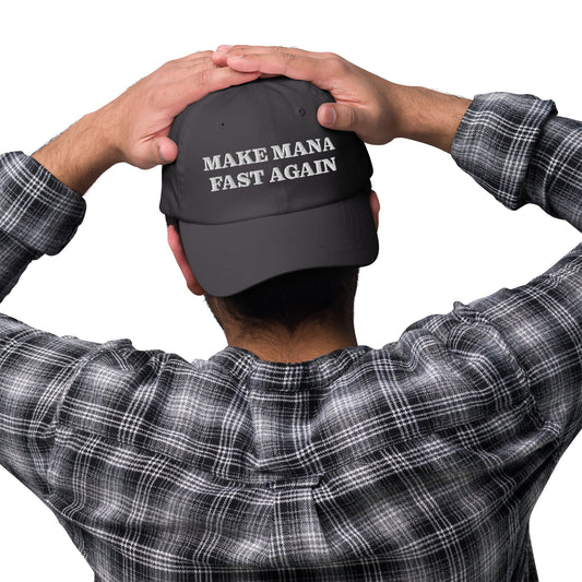 Make Mana Fast Again Dad Hat