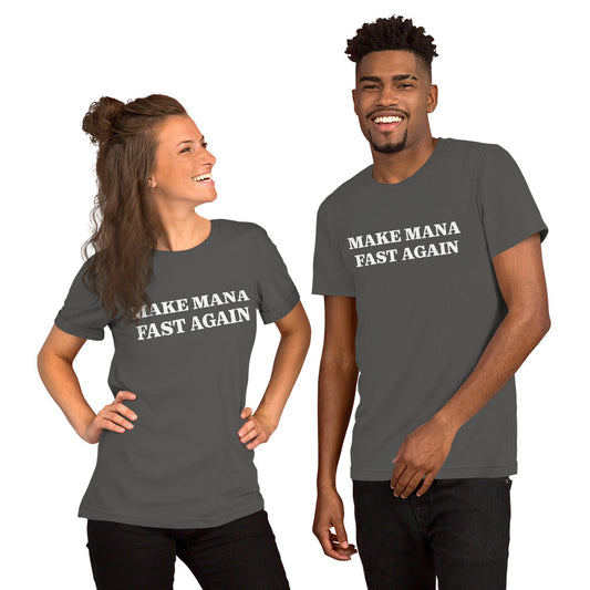 Make Mana Fast Again Unisex t-shirt